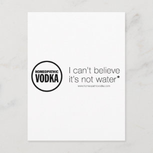 Homaeopathic Vodka - I can't believe it's not wate Postcard
