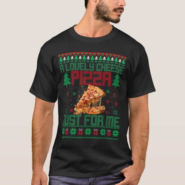 Home A Lovely Cheese Zza Just For Me Alone Christm T-Shirt (Front)