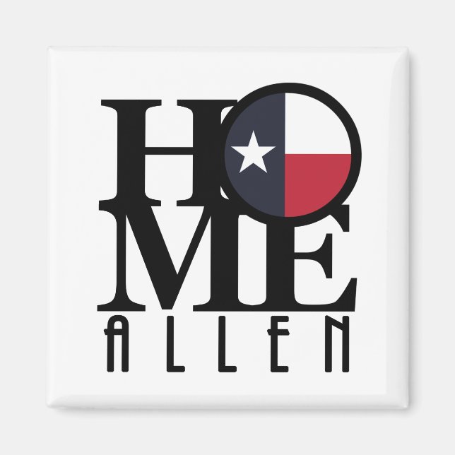 HOME Allen TX Magnet (Front)