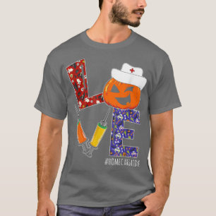 Home Care Aide Nurse Love Nurse Life Halloween Pum T-Shirt