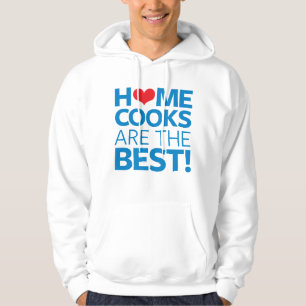 Home Cooks Are The Best Hoodie