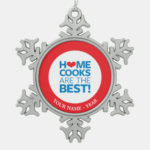 Home Cooks Are The Best Snowflake Pewter Christmas Ornament