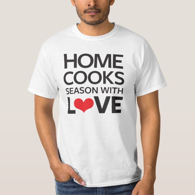 Home Cooks Season With Love T-Shirt (Front)