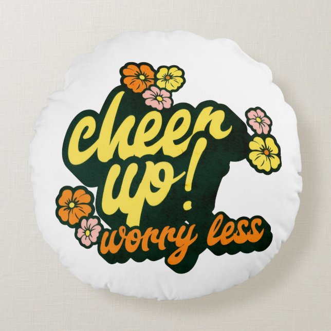 HOME DECOR CHEER UP WORRY LESS ROUND CUSHION PILLO (Front)
