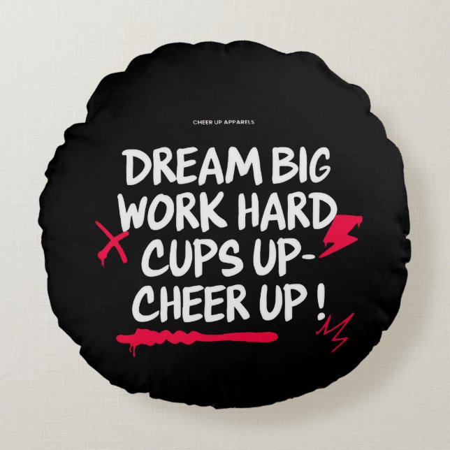 HOME DECOR DREAM BIG CHEER UP ROUND PILLOW  (Front)