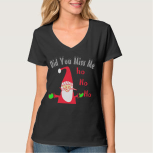 Home For Christmas Did You Miss Me T-Shirt