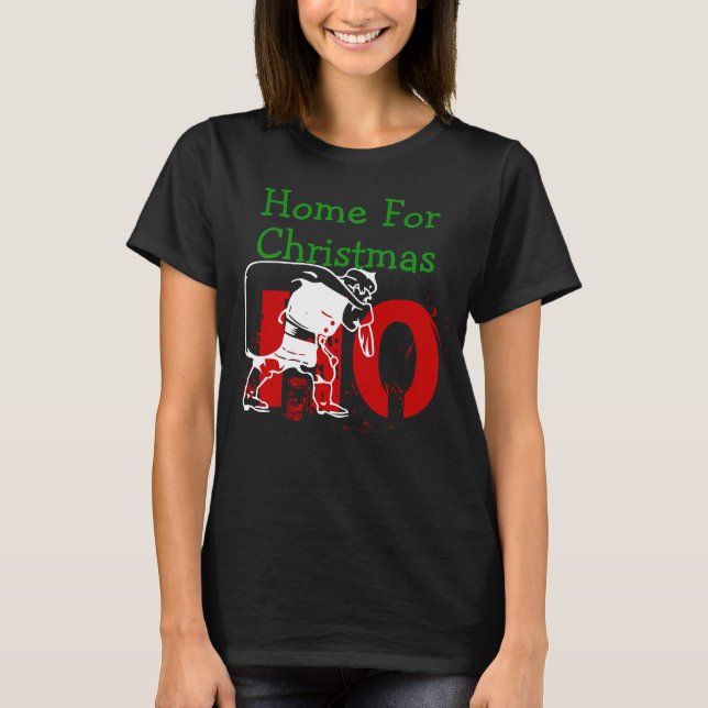 Home For Christmas Happy Holidays T-Shirt (Front)