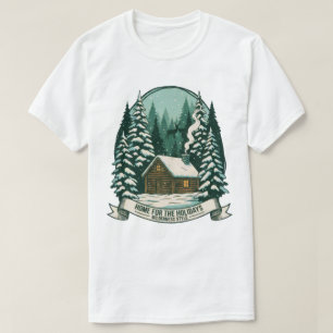 Home for the Holidays Wilderness Cabin Art T-Shirt