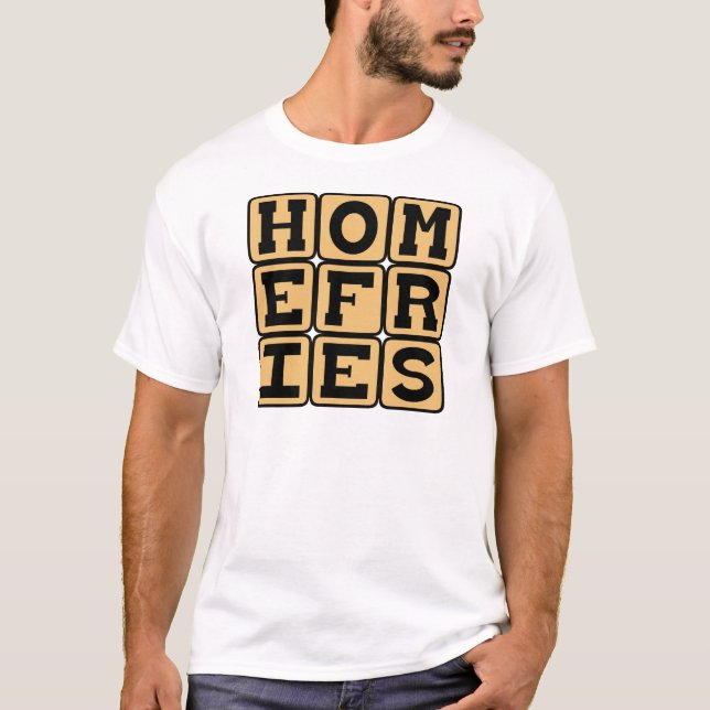 Home Fries, Potato Breakfast Meal T-Shirt (Front)