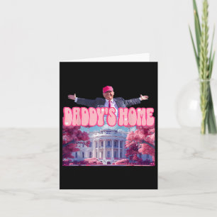Home Funny Trump Daddys Coming Home 2024  Card