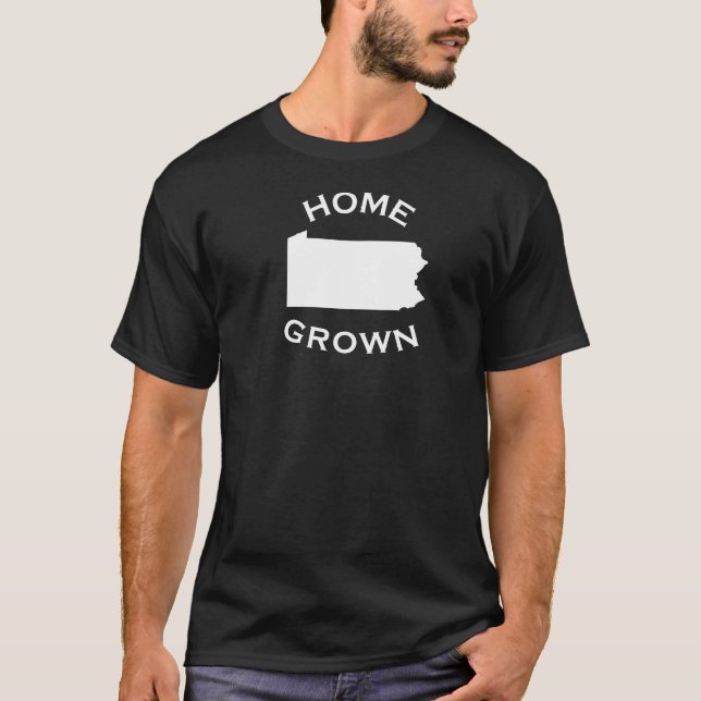 Home Grown in Pennsylvania T-Shirt (Front)