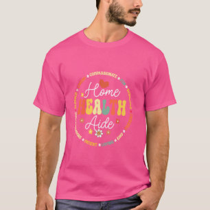 Home Health Aide Personal Support Worker PSW Appre T-Shirt