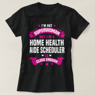 Home Health Aide Scheduler T-Shirt