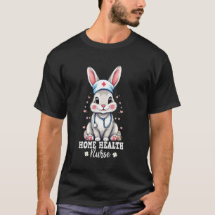 Home Health Nurse Bunny With Stethoscope Easter Nu T-Shirt
