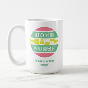 Home health nurse  coffee mug