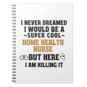 HOME HEALTH NURSE NOTEBOOK