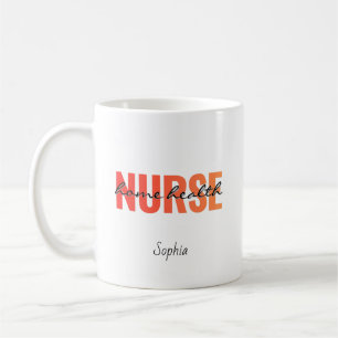 Home Health Nurse Personalized Name Gift Coffee Mug