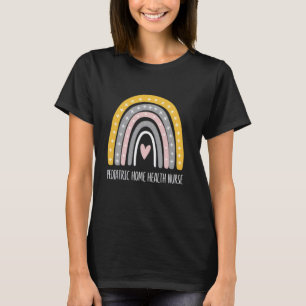 home health nurse rainbow Home Care Nursing T-Shirt
