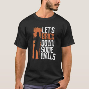Home Improvements And House Demolition 3 T-Shirt