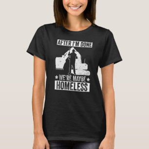 Home Improvements And House Demolition  4 T-Shirt