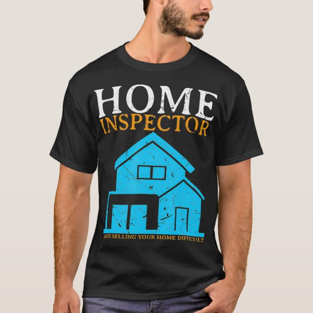 Home Inspector Funny New Homeowner House Gift  T-Shirt (Front)