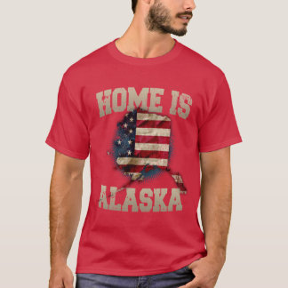Home is Alaska USA US map gift unique fans Proud S T-Shirt