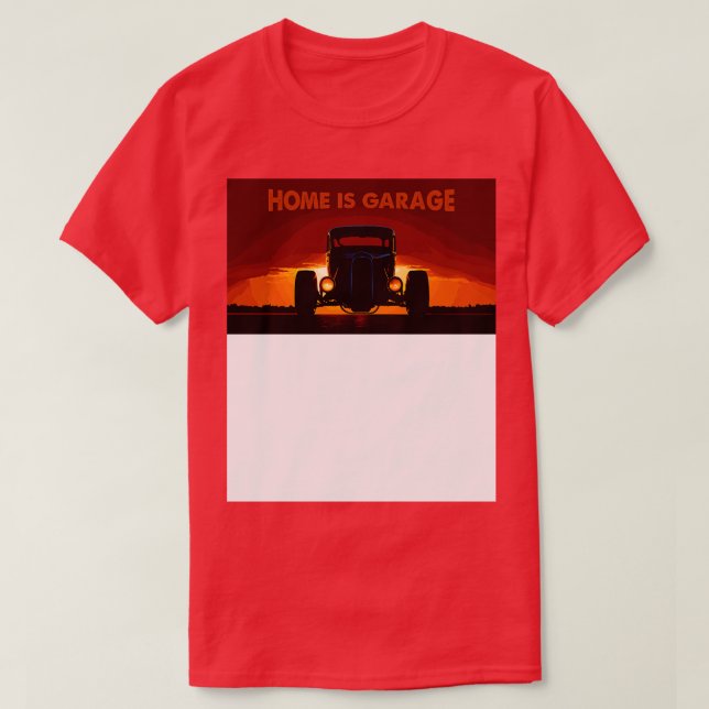 home is garage T-Shirt (Design Front)