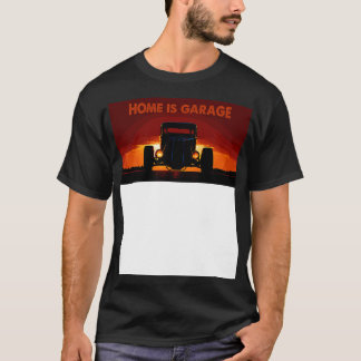 home is garage T-Shirt
