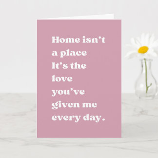 Home Is Love Quote Heartfelt Mum Card