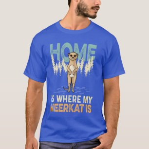 Home is Meerkat Animal Caretaker Gift retro T-Shirt