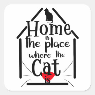 Home is the Place Where the Cat is Square Sticker