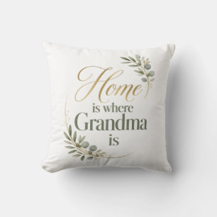 Home Is Where Grandma Is Love Cushion