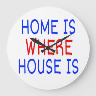 HOME IS WHERE HOUSE IS BLUE & RED FONTS LARGE CLOCK