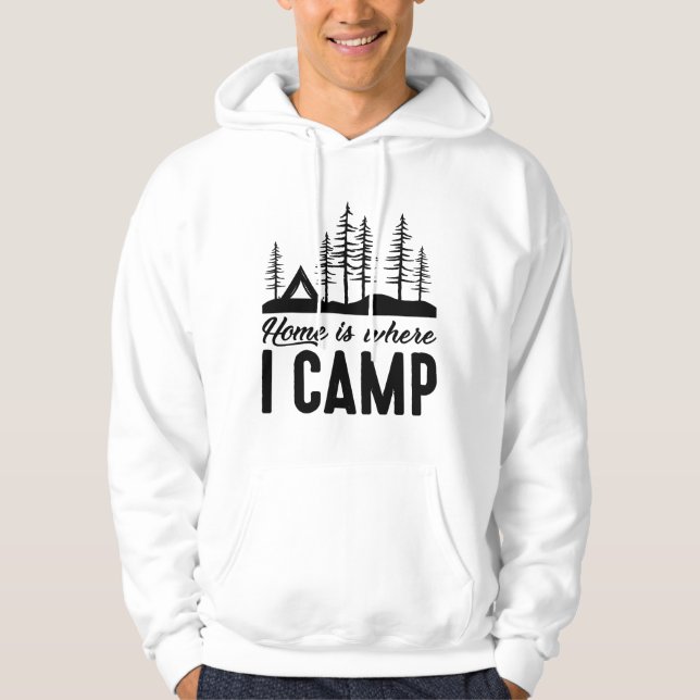 Home Is Where I Camp Hoodie (Front)