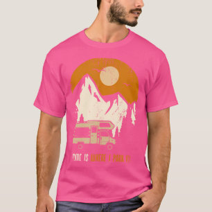 Home Is Where I Park My Rv And Motorhome Funshirt T-Shirt