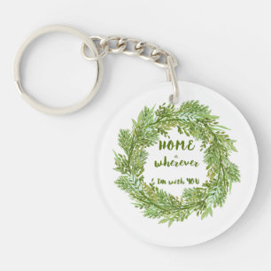 Home is where I'm with you Key Ring