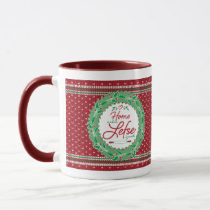 Home is Where Lefse is Made! Mug