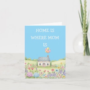 Home is where Mom is Custom message mothers day Card