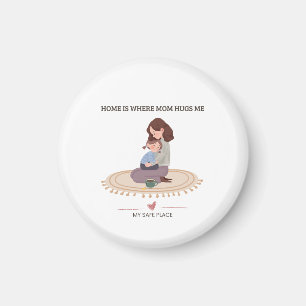 Home Is Where Mum Hugs Me Cosy Mum Quote Magnet