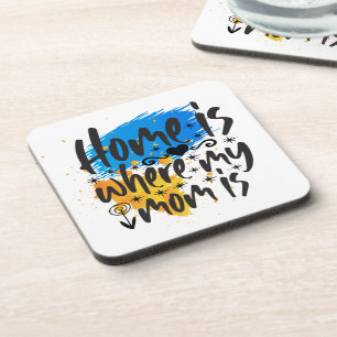 Home Is Where Mum Is Coaster