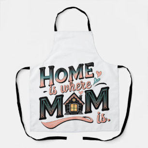 Home Is Where Mum Is ,Cute Mother's Day Gift Apron