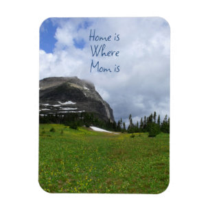 Home is Where Mum is Mountain Alpine Meadow Photo  Magnet