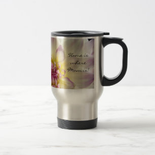 Home is where Mum is! mugs gift Pink White Dahlias