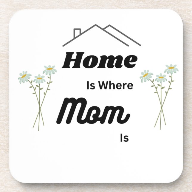 Home is Where Mum is on a  Coaster (Front)