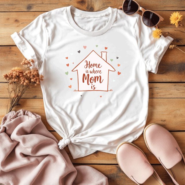 Home Is Where Mum Is | Simple & Cute Mother's Day T-Shirt (Creator Uploaded)