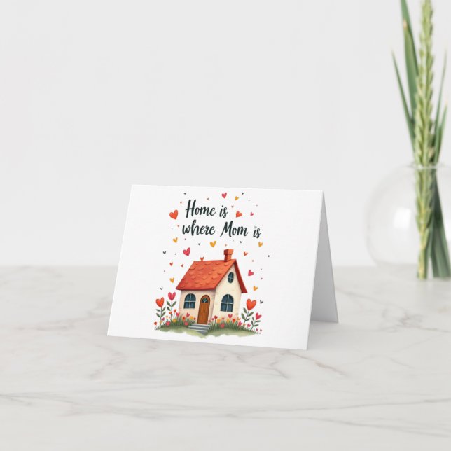 Home Is Where Mum Is– Sweet Heartfelt Mother’s Day Thank You Card (Front)