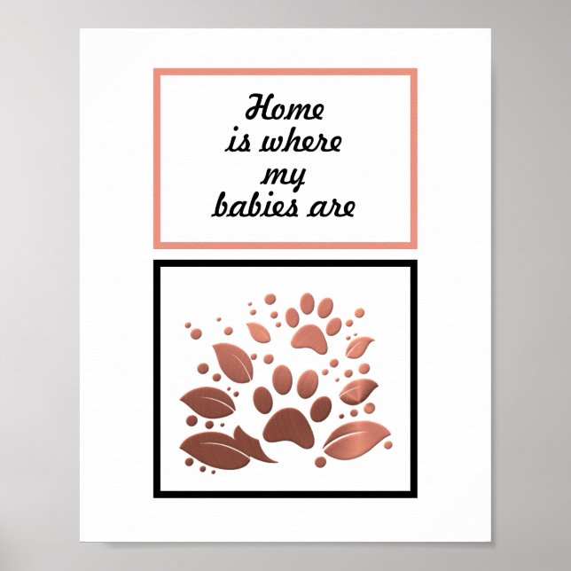 "Home is Where my Babies Are" Paw Print Poster (Front)