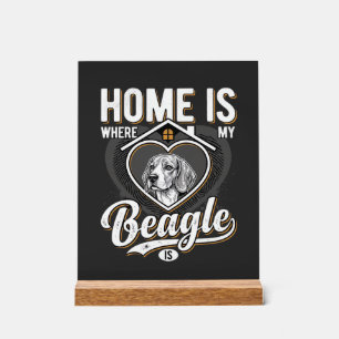 Home Is Where My Beagle Is_1 Acrylic Sign