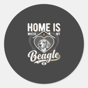 Home Is Where My Beagle Is_1 Classic Round Sticker
