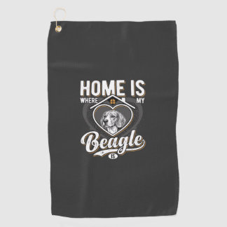 Home Is Where My Beagle Is_1 Golf Towel